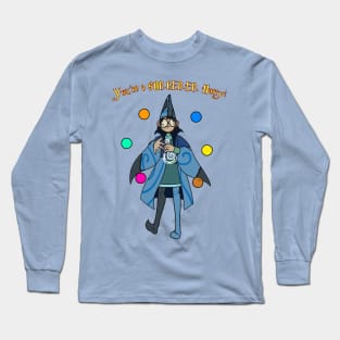 You're a Sorcerer Long Sleeve T-Shirt